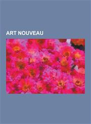 Art Nouveau Antoni Gaudi, Rene Lalique, Henri de Toulouse-Lautrec, Gustav Klimt, Charles Rennie Mackintosh, Edvard Munch, Egon Sch,1230560289,9781230560281