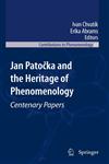 Jan Pato Ka and the Heritage of Phenomenology Centenary Papers,9048191238,9789048191239