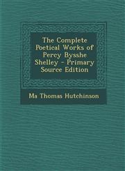 Complete Poetical Works of Percy Bysshe Shelley,1289612498,9781289612498