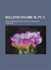 Bulletin Volume 30, pt. 2,1153251280,9781153251280