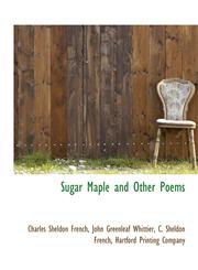 Sugar Maple and Other Poems,1140470094,9781140470090