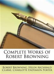 Complete Works of Robert Browning,1147638268,9781147638264