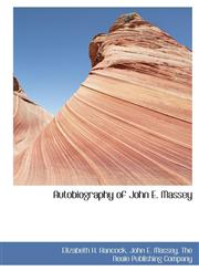 Autobiography of John E. Massey,1140378082,9781140378082