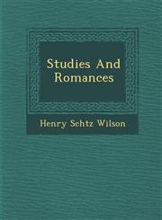 Studies And Romances,1286885043,9781286885048