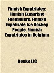 Finnish Expatriates Finnish Expatriate Footballers, Finnish Expatriate Ice Hockey People, Finnish Expatriates in Belgium,1157832385,9781157832386