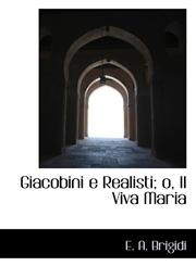 Giacobini e Realisti; o, Il Viva Maria,1116369559,9781116369557