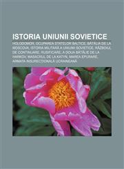Istoria Uniunii Sovietice Holodomor, Ocuparea statelor baltice, Bătălia de la Moscova, Istoria militară a Uniunii Sovietice,1232199230,9781232199236