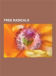 Free Radicals 4-Hydroxy-Tempo, 5-Dehydro-M-Xylylene, Aryl Radical, Carbyne, Chain Disproportionation, Chlorine Dioxide, Chlorine Mon,1230481141,9781230481142