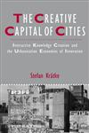 The Creative Capital of Cities Interactive Knowledge of Creation and the Urbanization Economics of Innovation,1444336223,9781444336221