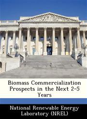 Biomass Commercialization Prospects in the Next 2-5 Years,1249178568,9781249178569