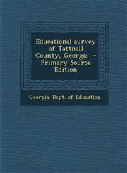Educational Survey of Tattnall County, Georgia - Primary Source Edition,1287804195,9781287804192