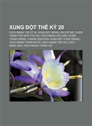 Xung đột thế kỷ 20 Cách mạng thế kỷ 20, Xung đột Israel-Palestine, Chiến tranh thế giới thứ hai, Cách mạng Hồi giáo,1233893874,9781233893874