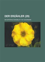 Der Erzahler; Ein Unterhaltungsblatt Fur Jedermann (29 ),1153549832,9781153549837