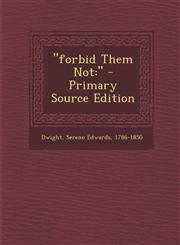 "forbid Them Not " - Primary Source Edition,1295085011,9781295085019