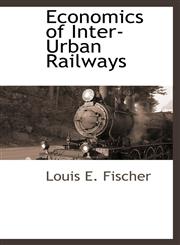 Economics of Inter-Urban Railways,1110811640,9781110811649