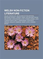 Welsh non-fiction literature Welsh chronicles, Welsh non-fiction writers, Bertrand Russell, Ernest Jones, Historia Brittonum, Walter Map,1157995780,9781157995784