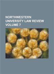 Northwestern University Law Review Volume 7,1236743334,9781236743336