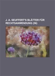 J. A. Seuffert's Blatter Fur Rechtsanwendung (56),1234351242,9781234351243