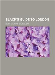 Black's Guide to London,1150652462,9781150652462