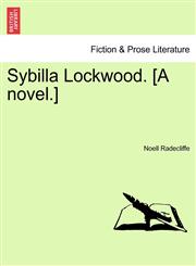 Sybilla Lockwood. [A novel.],1240867743,9781240867745