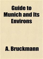 Guide to Munich and Its Environs,1152277979,9781152277977