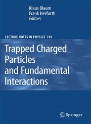 Trapped Charged Particles and Fundamental Interactions,3540778160,9783540778165