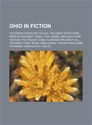 Ohio in fiction Television shows set in Ohio, The Great White Hope, WKRP in Cincinnati, Family Ties, Greek, 3rd Rock from the Sun,1234591073,9781234591076