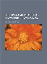 Hunting and practical hints for hunting men,1154741974,9781154741971