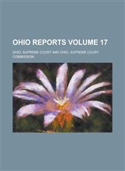 Ohio Reports Volume 17,1236953800,9781236953803