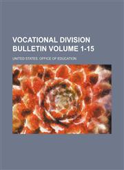 Vocational Division Bulletin Volume 1-15,1130005259,9781130005257