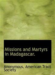 Missions and Martyrs in Madagascar.,1140607618,9781140607618