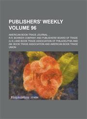 Publishers' Weekly; American Book-Trade Journal ... Volume 96,1236960661,9781236960665