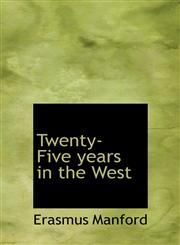 Twenty-Five years in the West,1115175076,9781115175074