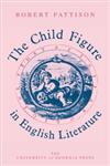 The Child Figure in English Literature,082033247X,9780820332475