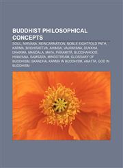 Buddhist philosophical concepts Soul, Nirvana, Reincarnation, Noble Eightfold Path, Karma, Bodhisattva, Ahimsa, Vajrayana, Dukkha, Dharma,1157653499,9781157653493