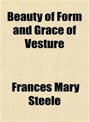 Beauty of Form and Grace of Vesture,1152747665,9781152747661