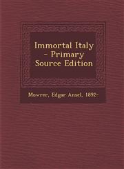 Immortal Italy - Primary Source Edition,1294065580,9781294065586