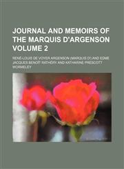 Journal and memoirs of the Marquis d'Argenson Volume 2,1154135330,9781154135336
