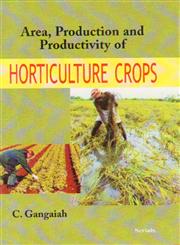 Area, Production and Productivity of Horticulture Crops 1st Edition,8183874932,9788183874939