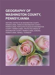 Geography of Washington County, Pennsylvania Historic districts in Washington County, Pennsylvania, Parks in Washington County, Pennsylvania,1233134949,9781233134946