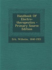 Handbook of Electro-Therapeutics - Primary Source Edition,1293485926,9781293485927