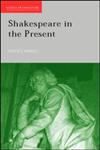 Shakespeare in the Present,0415261961,9780415261968