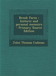 Brook Farm Historic and Personal Memoirs - Primary Source Edition,1289878161,9781289878160