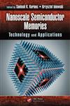 Nanoscale Semiconductor Memories Technology and Applications,1466560606,9781466560604