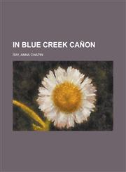 In Blue Creek Canon,1153779927,9781153779920