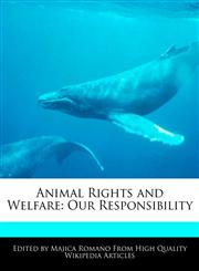 Animal Rights and Welfare Our Responsibility,1241723664,9781241723668