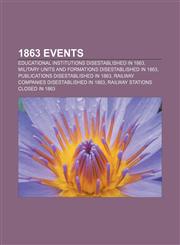 1863 Events Educational institutions disestablished in 1863, Military units and formations disestablished in 1863,1156150558,9781156150559