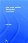 John Nolen and the Metropolitan Landscape,0415664845,9780415664844