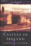 Castles in Ireland Feudal Power in a Gaelic World 1st Published,0415228530,9780415228534