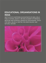 Educational organisations in India Institute of Chartered Accountants of India, Delhi Public School Society,1155973240,9781155973241